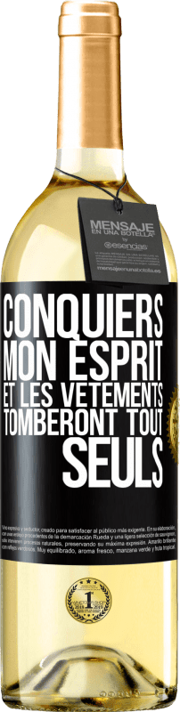 29,95 € | Vin blanc Édition WHITE Conquiers mon esprit et les vêtements tomberont tout seuls Étiquette Noire. Étiquette personnalisable Vin jeune Récolte 2024 Verdejo