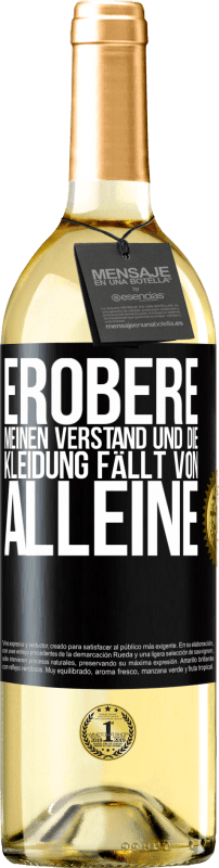 29,95 € | Weißwein WHITE Ausgabe Erobere meinen Verstand und die Kleidung fällt von alleine Schwarzes Etikett. Anpassbares Etikett Junger Wein Ernte 2025 Verdejo