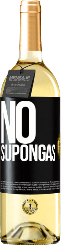 29,95 € Envío gratis | Vino Blanco Edición WHITE No supongas Etiqueta Negra. Etiqueta personalizable Vino joven Cosecha 2024 Verdejo