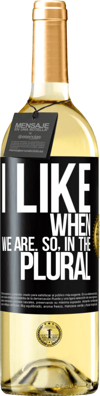 29,95 € Бесплатная доставка | Белое вино Издание WHITE Мне нравится, когда мы. Так во множественном числе Черная метка. Настраиваемая этикетка Молодое вино Урожай 2023 Verdejo