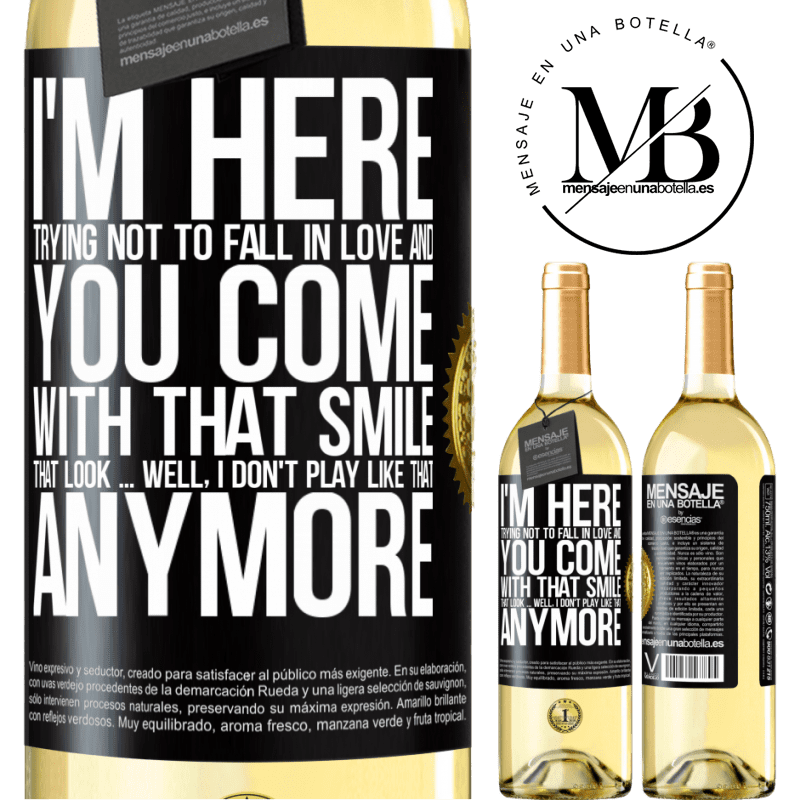 29,95 € Free Shipping | White Wine WHITE Edition I here trying not to fall in love and you leave me with that smile, that look ... well, I don't play that way Black Label. Customizable label Young wine Harvest 2022 Verdejo