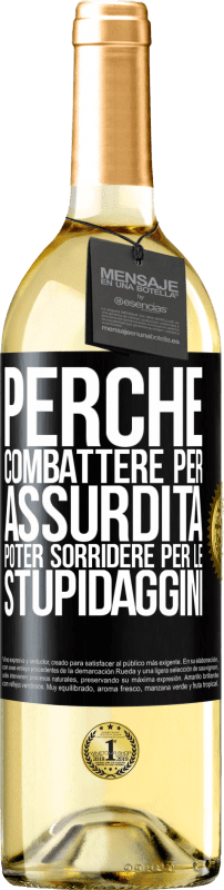 29,95 € | Vino bianco Edizione WHITE Perché combattere per assurdità poter sorridere per le stupidaggini Etichetta Nera. Etichetta personalizzabile Vino giovane Raccogliere 2024 Verdejo