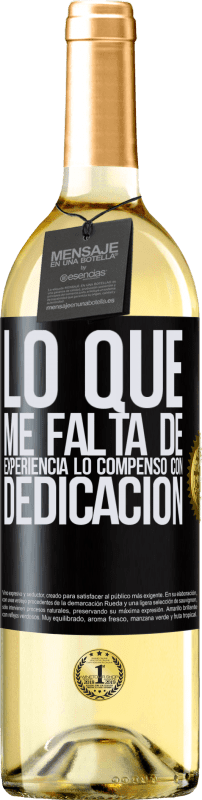 29,95 € | Vino Blanco Edición WHITE Lo que me falta de experiencia lo compenso con dedicación Etiqueta Negra. Etiqueta personalizable Vino joven Cosecha 2024 Verdejo