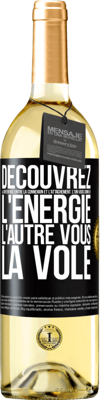 Envoi gratuit | Vin blanc Édition WHITE Découvrez la différence entre la connexion et l'attachement. L'un vous donne de l'énergie, l'autre vous la vole Étiquette Noire. Étiquette personnalisable Vin jeune Récolte 2023 Verdejo