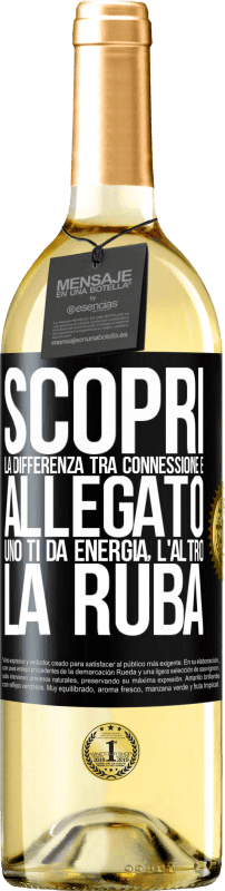 29,95 € Spedizione Gratuita | Vino bianco Edizione WHITE Scopri la differenza tra connessione e allegato. Uno ti dà energia, l'altro la ruba Etichetta Nera. Etichetta personalizzabile Vino giovane Raccogliere 2025 Verdejo