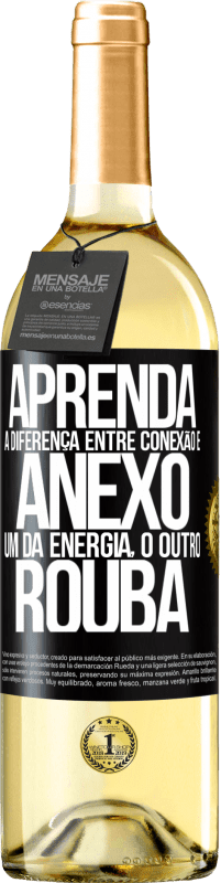 29,95 € Envio grátis | Vinho branco Edição WHITE Aprenda a diferença entre conexão e anexo. Um dá energia, o outro rouba Etiqueta Preta. Etiqueta personalizável Vinho jovem Colheita 2025 Verdejo