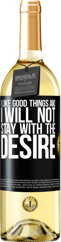 29,95 € | White Wine WHITE Edition I like the good and I will not stay with the desire Black Label. Customizable label Young wine Harvest 2024 Verdejo