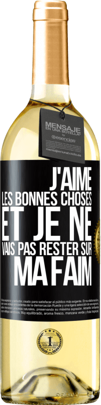 29,95 € | Vin blanc Édition WHITE J'aime les bonnes choses et je ne vais pas rester sur ma faim Étiquette Noire. Étiquette personnalisable Vin jeune Récolte 2024 Verdejo