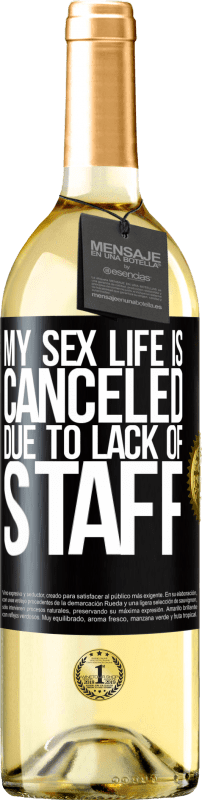 29,95 € | 白ワイン WHITEエディション 私の性生活は、スタッフ不足のためキャンセルされました ブラックラベル. カスタマイズ可能なラベル 若いワイン 収穫 2023 Verdejo