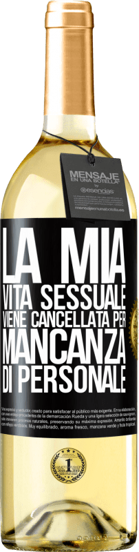 29,95 € | Vino bianco Edizione WHITE La mia vita sessuale viene cancellata per mancanza di personale Etichetta Nera. Etichetta personalizzabile Vino giovane Raccogliere 2025 Verdejo