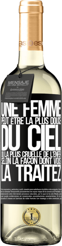 29,95 € | Vin blanc Édition WHITE Une femme peut être la plus douce du ciel ou la plus cruelle de l'enfer, selon la façon dont vous la traitez Étiquette Noire. Étiquette personnalisable Vin jeune Récolte 2024 Verdejo