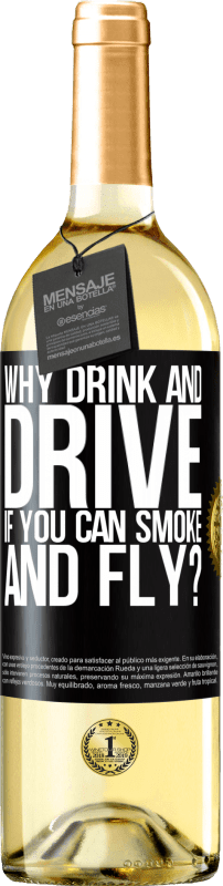 29,95 € Free Shipping | White Wine WHITE Edition why drink and drive if you can smoke and fly? Black Label. Customizable label Young wine Harvest 2025 Verdejo
