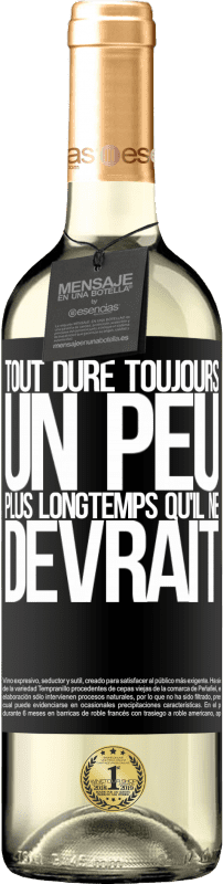 29,95 € Envoi gratuit | Vin blanc Édition WHITE Tout dure toujours un peu plus longtemps qu'il ne devrait Étiquette Noire. Étiquette personnalisable Vin jeune Récolte 2025 Verdejo