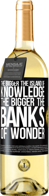 29,95 € | White Wine WHITE Edition The bigger the island of knowledge, the bigger the banks of wonder Black Label. Customizable label Young wine Harvest 2024 Verdejo