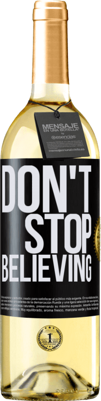 29,95 € Kostenloser Versand | Weißwein WHITE Ausgabe Don't stop believing Schwarzes Etikett. Anpassbares Etikett Junger Wein Ernte 2023 Verdejo