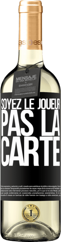 29,95 € | Vin blanc Édition WHITE Soyez le joueur, pas la carte Étiquette Noire. Étiquette personnalisable Vin jeune Récolte 2024 Verdejo