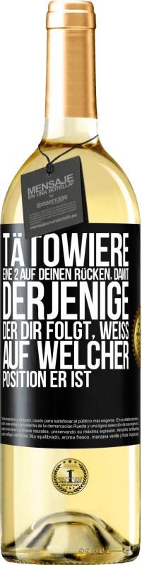 29,95 € | Weißwein WHITE Ausgabe Tätowiere eine 2 auf deinen Rücken, damit derjenige, der dir folgt, weiß, auf welcher Position er ist Schwarzes Etikett. Anpassbares Etikett Junger Wein Ernte 2024 Verdejo