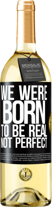 29,95 € Free Shipping | White Wine WHITE Edition We were born to be real, not perfect Black Label. Customizable label Young wine Harvest 2024 Verdejo