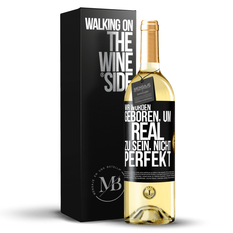 29,95 € Kostenloser Versand | Weißwein WHITE Ausgabe Wir wurden geboren, um real zu sein, nicht perfekt Schwarzes Etikett. Anpassbares Etikett Junger Wein Ernte 2023 Verdejo