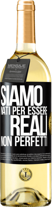 29,95 € Spedizione Gratuita | Vino bianco Edizione WHITE Siamo nati per essere reali, non perfetti Etichetta Nera. Etichetta personalizzabile Vino giovane Raccogliere 2024 Verdejo