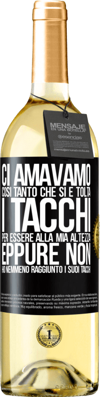 29,95 € | Vino bianco Edizione WHITE Ci amavamo così tanto che si è tolta i tacchi per essere alla mia altezza, eppure non ho nemmeno raggiunto i suoi tacchi Etichetta Nera. Etichetta personalizzabile Vino giovane Raccogliere 2024 Verdejo