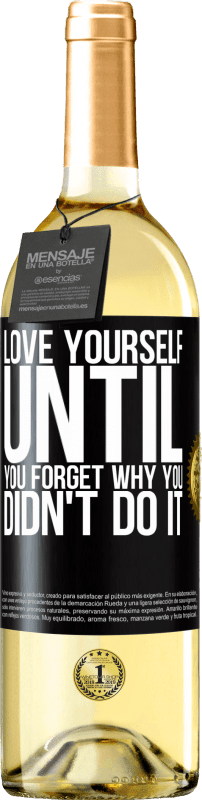 29,95 € | White Wine WHITE Edition Love yourself, until you forget why you didn't do it Black Label. Customizable label Young wine Harvest 2023 Verdejo