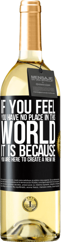 29,95 € 免费送货 | 白葡萄酒 WHITE版 如果您觉得自己在这个世界上没有位置，那是因为您在这里创建一个新的世界 黑标. 可自定义的标签 青年酒 收成 2023 Verdejo