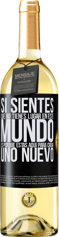 29,95 € | Vino Blanco Edición WHITE Si sientes que no tienes lugar en este mundo, es porque estás aquí para crear uno nuevo Etiqueta Negra. Etiqueta personalizable Vino joven Cosecha 2024 Verdejo