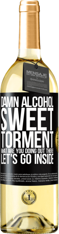 29,95 € Free Shipping | White Wine WHITE Edition Damn alcohol, sweet torment. What are you doing out there! Let's go inside Black Label. Customizable label Young wine Harvest 2025 Verdejo