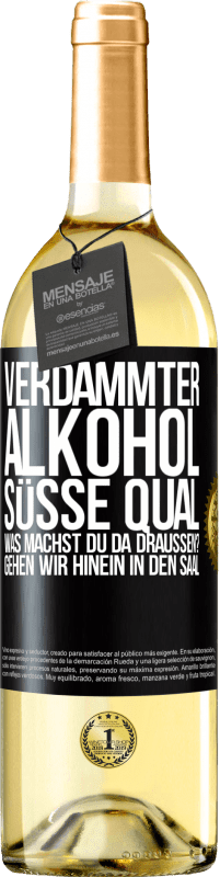 29,95 € | Weißwein WHITE Ausgabe Verdammter Alkohol, süße Qual. Was machst du da draußen? Gehen wir hinein in den Saal Schwarzes Etikett. Anpassbares Etikett Junger Wein Ernte 2024 Verdejo