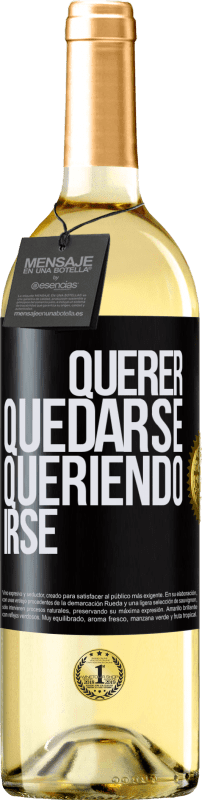 29,95 € | Vino Blanco Edición WHITE Querer quedarse queriendo irse Etiqueta Negra. Etiqueta personalizable Vino joven Cosecha 2023 Verdejo