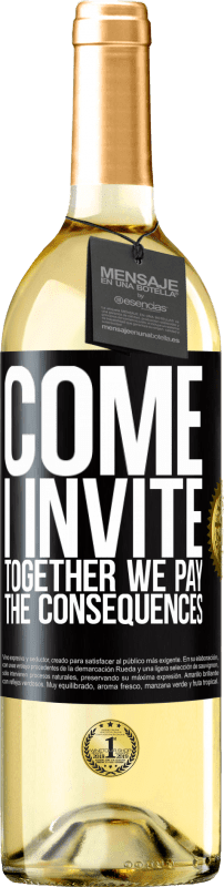 29,95 € | White Wine WHITE Edition Come, I invite, together we pay the consequences Black Label. Customizable label Young wine Harvest 2023 Verdejo