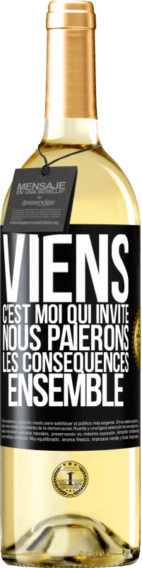 29,95 € | Vin blanc Édition WHITE Viens, c'est moi qui invite, nous paierons les conséquences ensemble Étiquette Noire. Étiquette personnalisable Vin jeune Récolte 2024 Verdejo