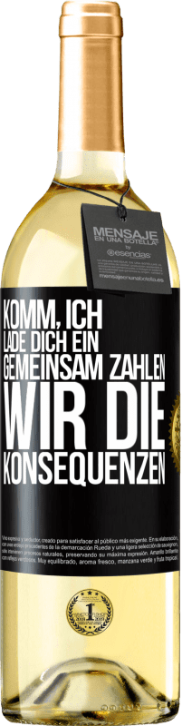 29,95 € | Weißwein WHITE Ausgabe Komm, ich lade dich ein, gemeinsam zahlen wir die Konsequenzen Schwarzes Etikett. Anpassbares Etikett Junger Wein Ernte 2023 Verdejo