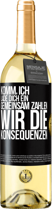 29,95 € Kostenloser Versand | Weißwein WHITE Ausgabe Komm, ich lade dich ein, gemeinsam zahlen wir die Konsequenzen Schwarzes Etikett. Anpassbares Etikett Junger Wein Ernte 2025 Verdejo