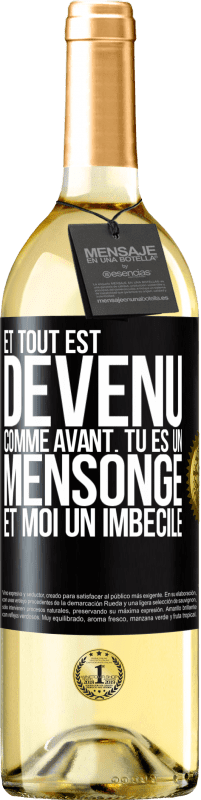 29,95 € | Vin blanc Édition WHITE Et tout est devenu comme avant. Tu es un mensonge et moi un imbécile Étiquette Noire. Étiquette personnalisable Vin jeune Récolte 2024 Verdejo