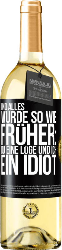 29,95 € Kostenloser Versand | Weißwein WHITE Ausgabe Und alles wurde so wie früher: Du eine Lüge und ich ein Idiot Schwarzes Etikett. Anpassbares Etikett Junger Wein Ernte 2024 Verdejo