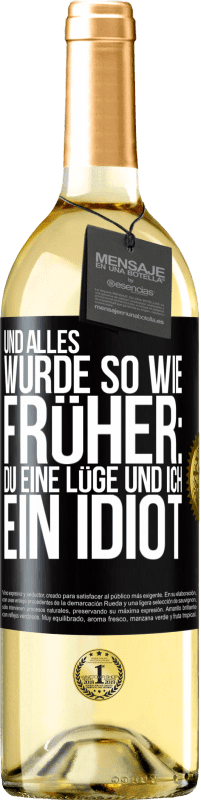 29,95 € Kostenloser Versand | Weißwein WHITE Ausgabe Und alles wurde so wie früher: Du eine Lüge und ich ein Idiot Schwarzes Etikett. Anpassbares Etikett Junger Wein Ernte 2025 Verdejo
