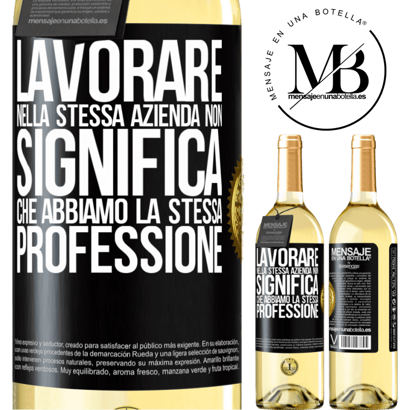 29,95 € Spedizione Gratuita | Vino bianco Edizione WHITE Lavorare nella stessa azienda non significa che abbiamo la stessa professione Etichetta Nera. Etichetta personalizzabile Vino giovane Raccogliere 2023 Verdejo