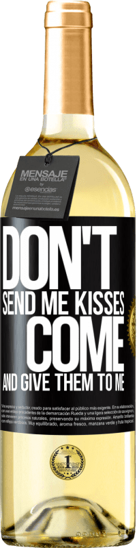 29,95 € | White Wine WHITE Edition Don't send me kisses, you come and give them to me Black Label. Customizable label Young wine Harvest 2024 Verdejo