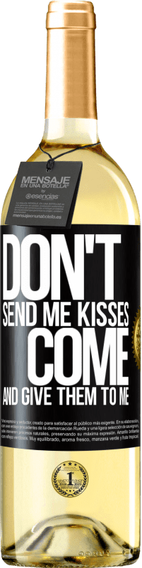 29,95 € | White Wine WHITE Edition Don't send me kisses, you come and give them to me Black Label. Customizable label Young wine Harvest 2025 Verdejo