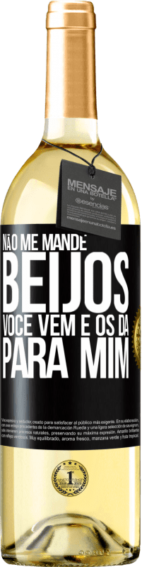 29,95 € | Vinho branco Edição WHITE Não me mande beijos, você vem e os dá para mim Etiqueta Preta. Etiqueta personalizável Vinho jovem Colheita 2024 Verdejo