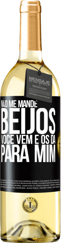 29,95 € | Vinho branco Edição WHITE Não me mande beijos, você vem e os dá para mim Etiqueta Preta. Etiqueta personalizável Vinho jovem Colheita 2025 Verdejo