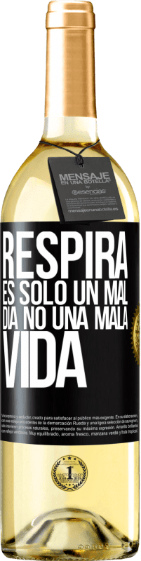 29,95 € | Vino Blanco Edición WHITE Respira, es sólo un mal día, no una mala vida Etiqueta Negra. Etiqueta personalizable Vino joven Cosecha 2024 Verdejo