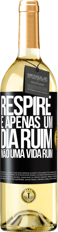 29,95 € Envio grátis | Vinho branco Edição WHITE Respire, é apenas um dia ruim, não uma vida ruim Etiqueta Preta. Etiqueta personalizável Vinho jovem Colheita 2025 Verdejo