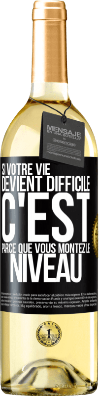 29,95 € Envoi gratuit | Vin blanc Édition WHITE Si votre vie devient difficile c'est parce que vous montez le niveau Étiquette Noire. Étiquette personnalisable Vin jeune Récolte 2025 Verdejo
