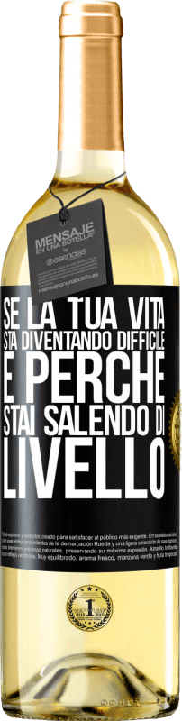 29,95 € Spedizione Gratuita | Vino bianco Edizione WHITE Se la tua vita sta diventando difficile, è perché stai salendo di livello Etichetta Nera. Etichetta personalizzabile Vino giovane Raccogliere 2025 Verdejo