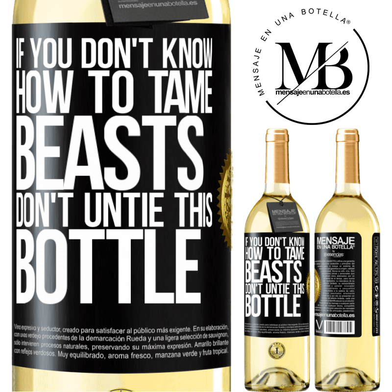 29,95 € Free Shipping | White Wine WHITE Edition If you don't know how to tame beasts don't untie this bottle Black Label. Customizable label Young wine Harvest 2023 Verdejo