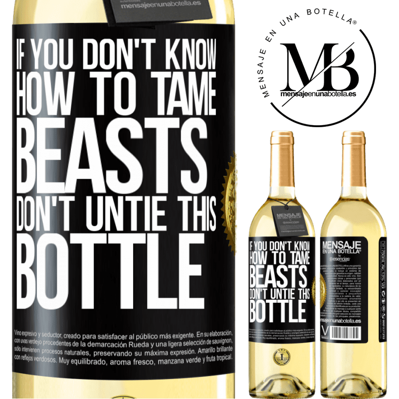 29,95 € Free Shipping | White Wine WHITE Edition If you don't know how to tame beasts don't untie this bottle Black Label. Customizable label Young wine Harvest 2025 Verdejo