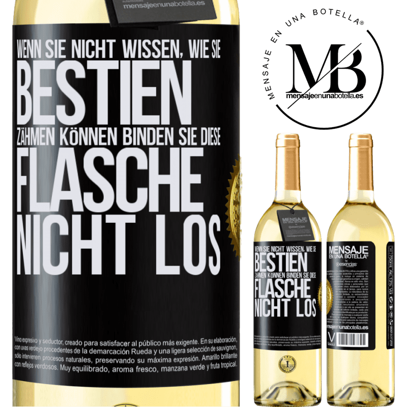 29,95 € Kostenloser Versand | Weißwein WHITE Ausgabe Wenn du keine Bestien zähmen kannst, entbinde diese Flasche nicht Schwarzes Etikett. Anpassbares Etikett Junger Wein Ernte 2023 Verdejo